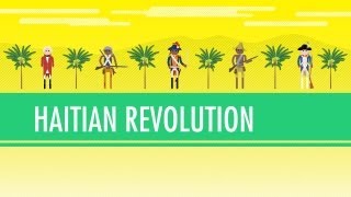 Haitian Revolutions: Crash Course World History #30