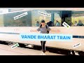 Vande bharat train honest review and experience vandebharatexpress