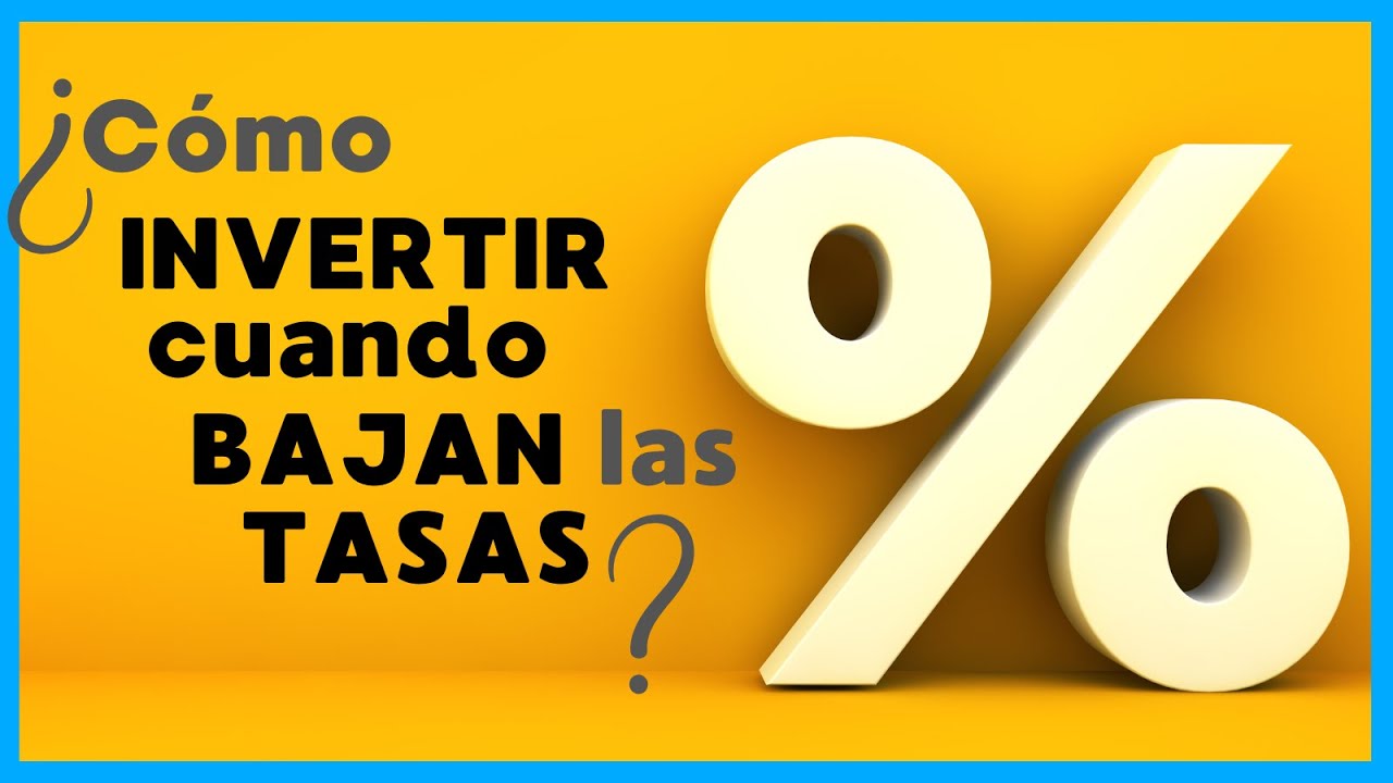 En qué INVERTIR si BAJAN las TASAS de interés 💡[Estratégia 2024] - YouTube