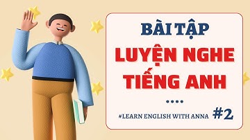 Bài tập luyện nghe Tiếng Anh #2 / Listening English Lesson
