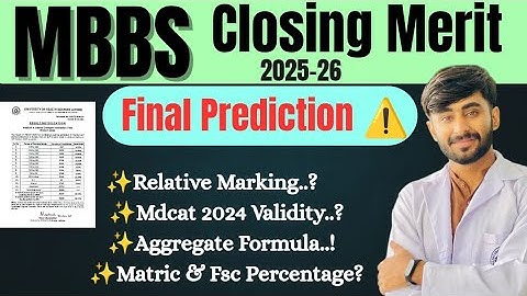 MBBS/BDS Closing Merit 2025-26 |Relative Marking |Mdcat 2024 Validity |Marks Required for MBBS/BDS