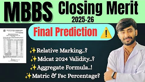 MBBS/BDS Closing Merit 2025-26 |Relative Marking |Mdcat 2024 Validity |Marks Required for MBBS/BDS