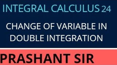 INTEGRAL CALCULUS PART 24 | CHANGE OF VARIBALE IN DOUBLE INTEGRATION | IIT-JAM/GATE