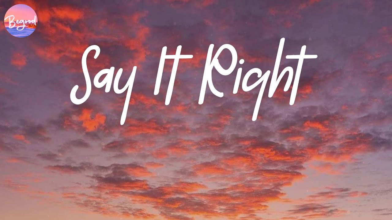 Say It Right Nelly Furtado (Lyric Video) (You don't mean nothing at