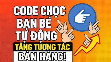 Code Chọc Bạn Bè Tự Động 2025 – Tăng Tương Tác Bán Hàng Miễn Phí