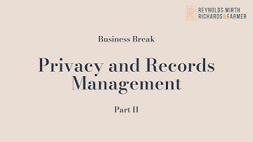 Part 2 - Privacy and Records Management
