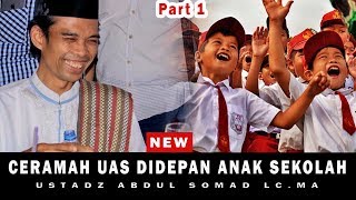 CERAMAH TERBARU UAS DI HADAPAN ANAK SEKOLAH LUCU PART 1