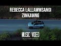 Rebecca lallawmsangi  zinkawng official music