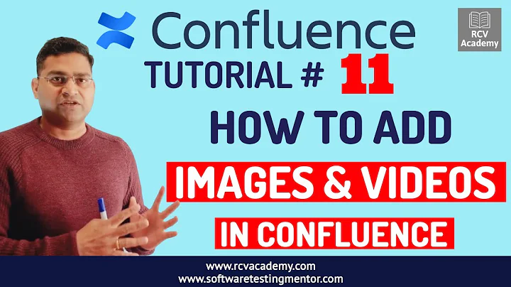 Confluence Tutorial #11 - How to add Image & Videos in Confluence Page
