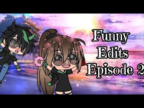 funny-edits-♡episode-2♡-gacha-life