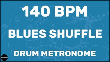Blues Shuffle | Drum Metronome Loop | 140 BPM