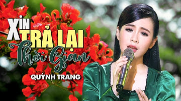 Thumbnail of Xin Trả Lại Thời Gian - Quỳnh Trang [MV Official]
