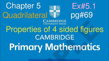 Ex#5.1 Chapter 5 Quadrilateral |Properties of 4 sided figures | Cambridge primary mathematics book 6