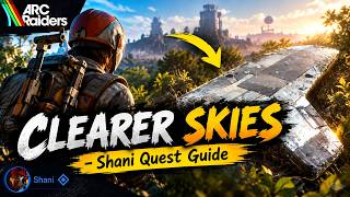 Full CLEARER SKIES – Shani Quest Guide  #ARCRaiders  #gamingvideos #gameplay Guide
