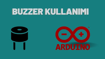ARDUINO DERS 11- BUZZER KULLANIMI