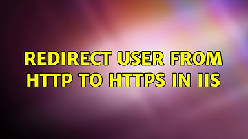 Redirect user from HTTP to HTTPS in IIS (2 Solutions!!)