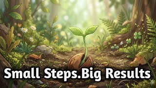 Small Steps But Big Results  Motivational Story in English 