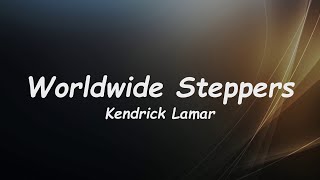 Worldwide Steppers - Kendrick Lamar 🎧Lyrics