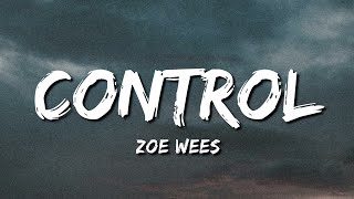 ♪ @zoewees - Control | slowed & reverb (Lyrics)