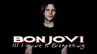 Bon Jovi | All I Want Is Everything