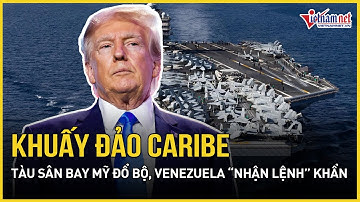 Khuấy đảo Caribe: Tàu sân bay lớn nhất Mỹ đổ bộ, 20 vạn quân Venezuela sẵn sàng “nhận lệnh” khẩn
