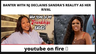 Banter with nj confirms Sandra’s reality as her rival @BanterWithNj @sandrasreality @NeloOkeke