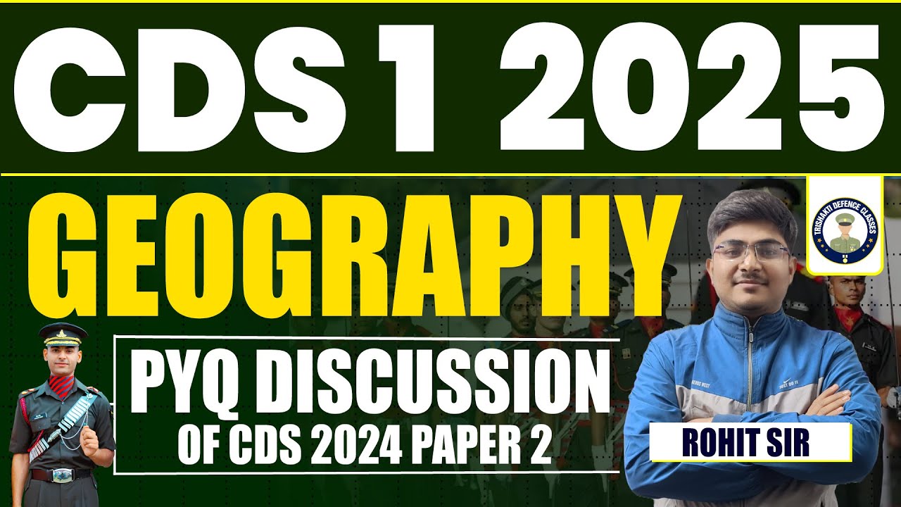 CDS 1 2025 | CDS PYQs Geography | Trishakti Defence Classes | By Rohit ...