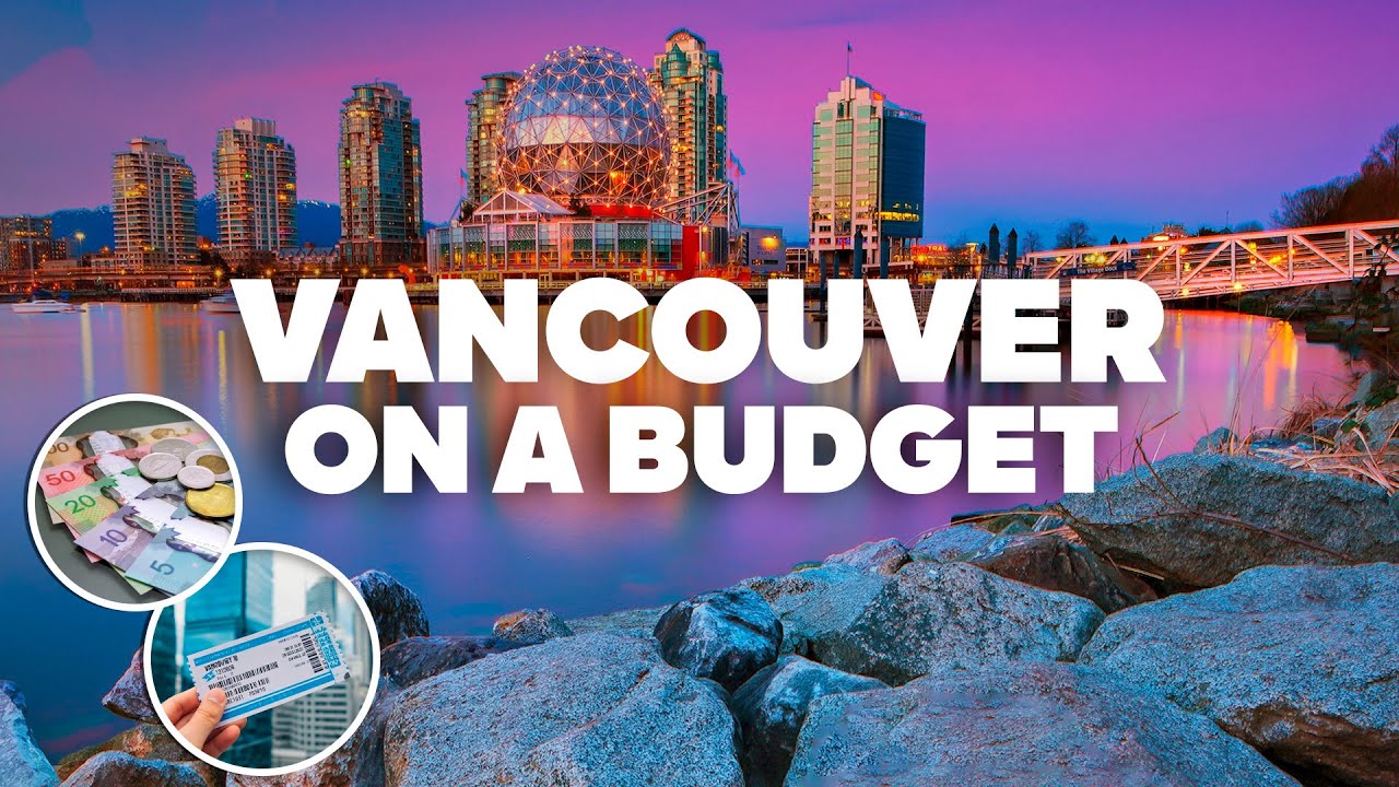 VANCOUVER ON A BUDGET! What to Do for Free and how to Save Money