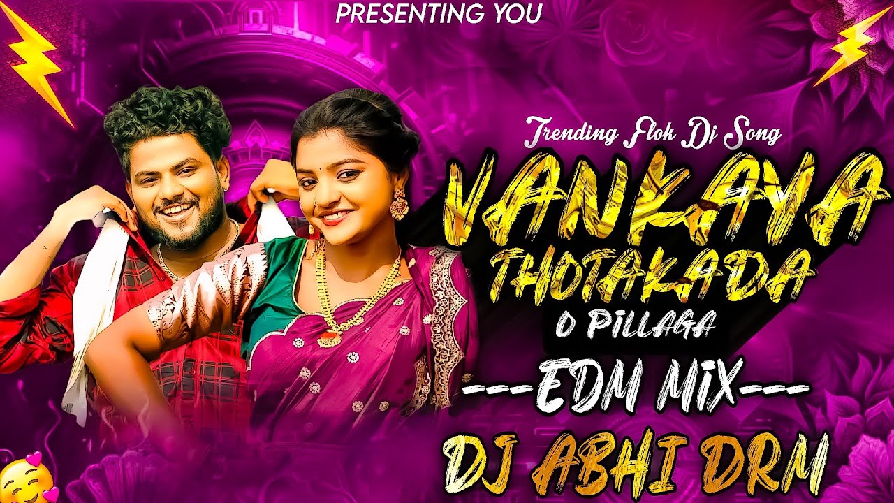 VANKAYA THOTA KADA O PILAGA EDM MIX BY DJ ABHI DHARMARAM