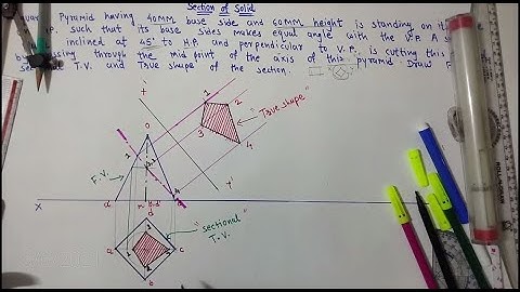 HOW TO DRAW SECTION OF SOLID - "SQUARE PYRAMID"-FRONT VIEW, SECTIONAL TOP VIEW, TRUE SHAPE(IN HINDI)