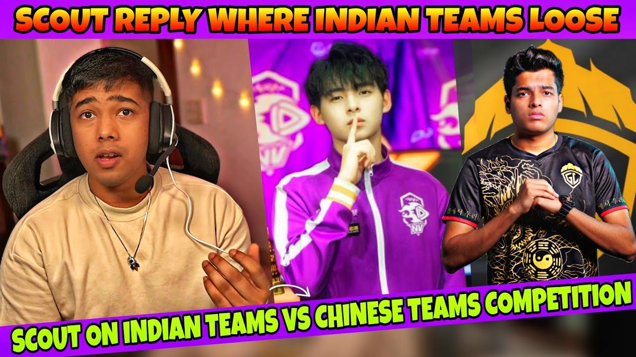 Scout On Indian Teams vs Chinese Teams Gameplay & Competition | Scout On Where Indian Teams Loose