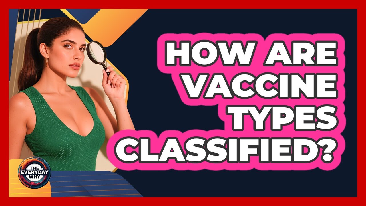 How Are Vaccine Types Classified?