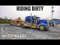 RIDING DIRTY | My Trucking Life | Vlog #2854