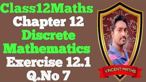 12th Maths | Exercise 12.1 Q.No 7 | Chapter 12 | Discrete Mathematics | Vincent Maths |