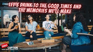 Drinking Captions And Quotes For Instagram #drinking #Dailzcaption #captionideas #instagramquote