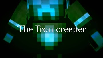 My First Intro | Tron Creeper