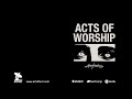Actors acts of worship full album stream artoffact