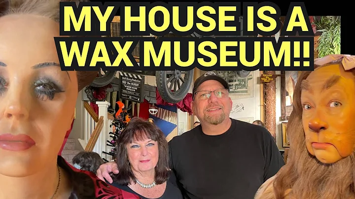 I LIVE in a WAX MUSEUM!  The Weird & The Wonderful