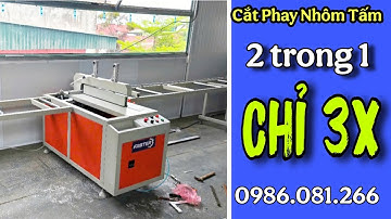 Máy Cắt Phay Nhôm Tấm | Nhôm Nội Thất | 2 trong 1