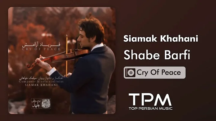 Siamak Khahani - Shabe Barfi - Cry Of Peace Album ...