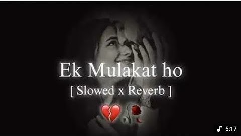Ek Mulaqat - Lofi Mix । Slowed + Reverb ।Jubin Nautiyal ।Sonali Cable ।SSR Lofi ।Ek Mulaqat Lofi Mix