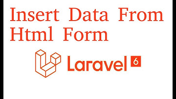 Laravel  tutorial - Insert data from Html Form | Eloquent