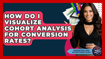 How Do I Visualize Cohort Analysis For Conversion Rates? - Marketing and Advertising Guru