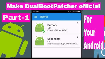 How to make Dual Boot Patcher Official Support for your Android(Part-1) || Multiboot your Android