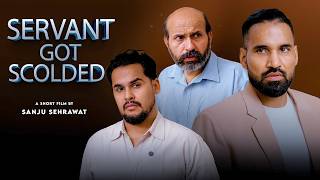 Servant got scolded | Short Film | Sanju Sehrawat English