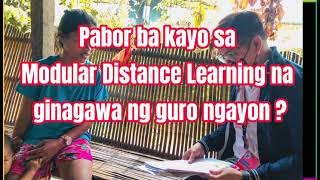Pabor ba kayo sa Modular Distance Learning na ginawa ng mga guro ngayon
