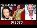 Por Onde Anda: DJ Bobo