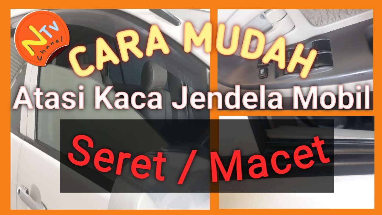 CARA MENGATASI KACA JENDELA MOBIL SERET/MACET 