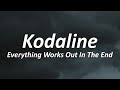 Kodaline - Everything Works Out in the End (Lyrics)