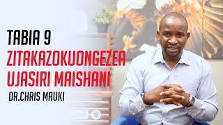 Dr. Chris Mauki Tabia 9 Zitakazokuongezea Ujasiri Maishani